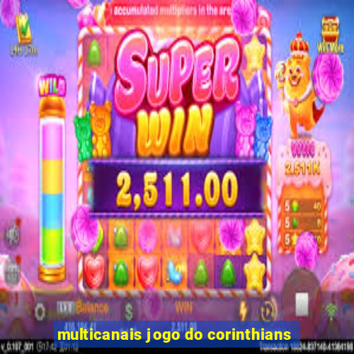 multicanais jogo do corinthians